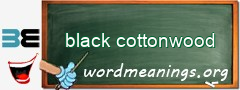 WordMeaning blackboard for black cottonwood